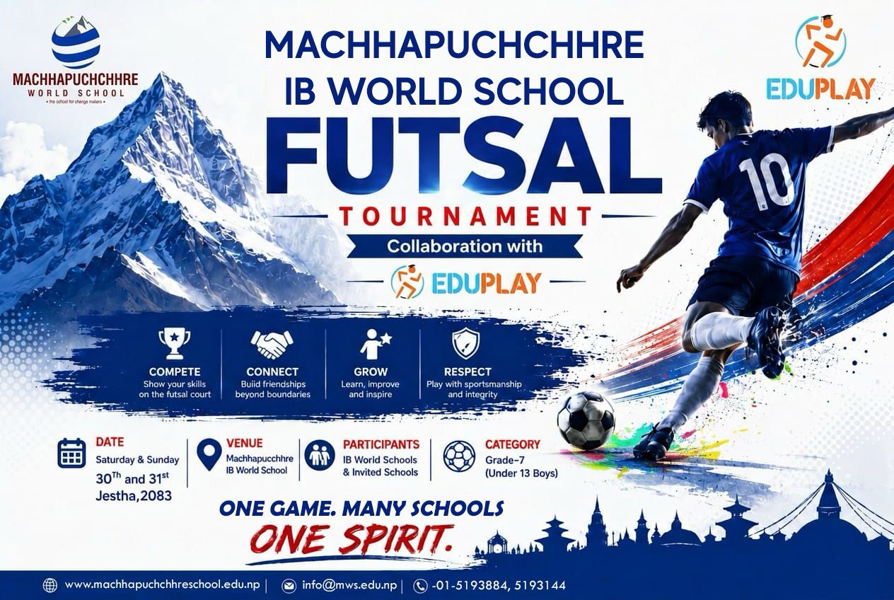 Machhapuchchhre IB World School Futsal Tournament